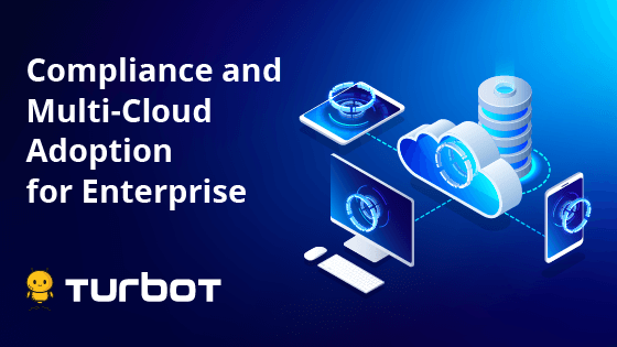 Compliance and multi-cloud adoption for enterprises