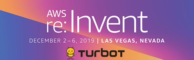 Turbot is excited to be a returning Platinum Sponsor at AWS re:Invent 2019 in Booth 1420! Get educated on technical best practices at over 2,500 breakout sessions on topics such as cloud architecture, continuous deployment, security and identity, large-scale migrations, machine learning, and more.