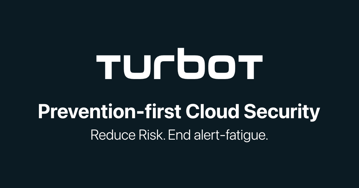 Turbot: Prevention-first Cloud Security